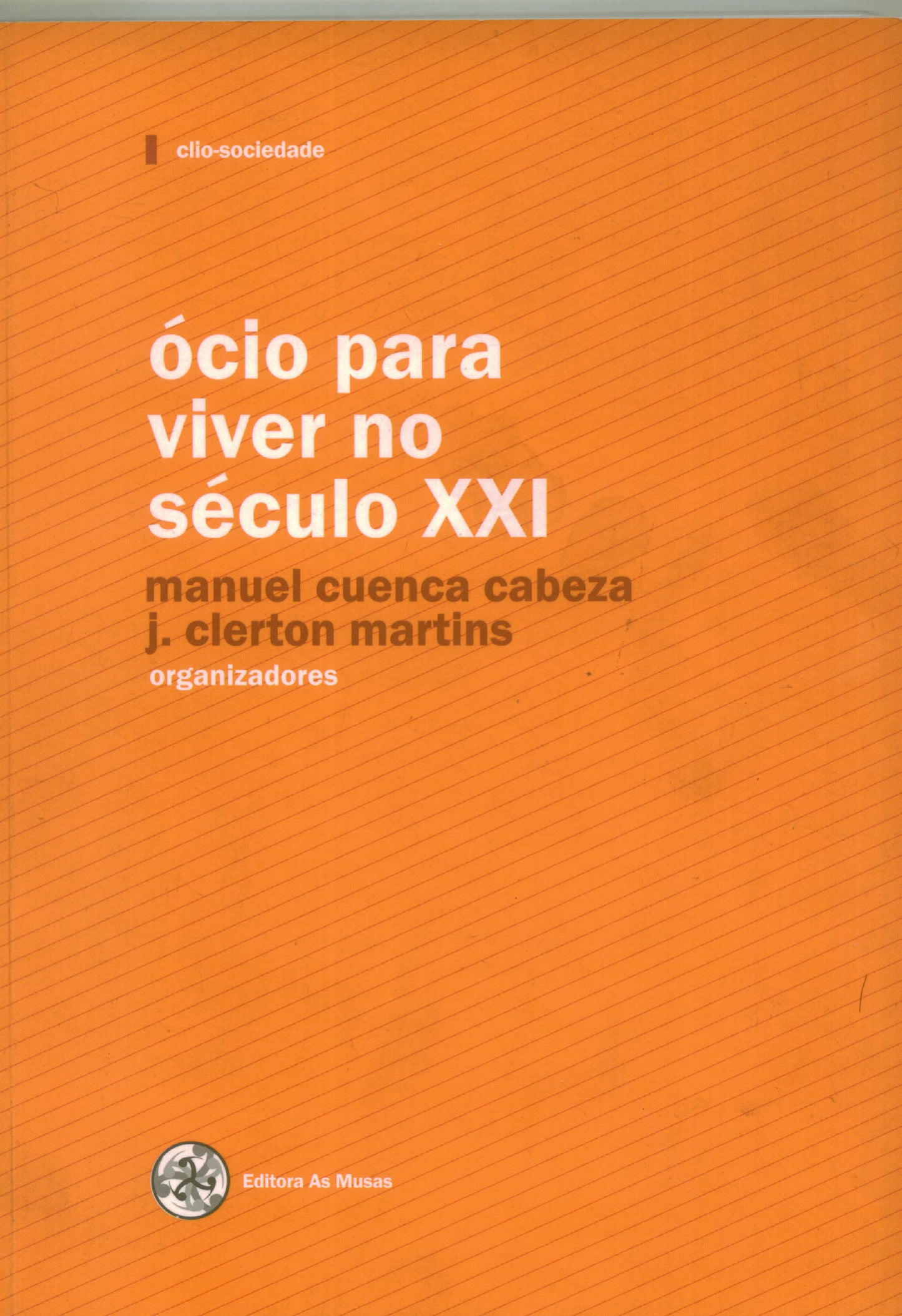 ÓCIO PARA VIVER NO SÉC. XXI. - Livro Físico