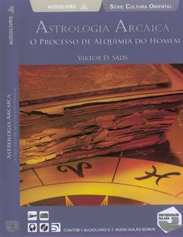 Astrologia Arcaica - O Processo de Alquimia do Homem