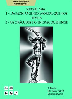 SÉRIE INICIAÇÃO E MISTÉRIOS VOLUME 1: DAIMON: O GÊNIO IMORTAL QUE NOS HABITA. OS ORÁCULOS E O ENIGMA DA ESFINGE