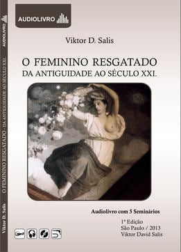 O Feminino Resgatado Da Antiguidade ao Século XXI