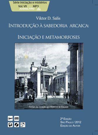 Introdução à Sabedoria Arcaica. Iniciação e Metamorfoses