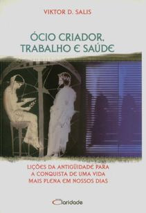 Ócio Criador, Trabalho e Saúde - Livro Físico