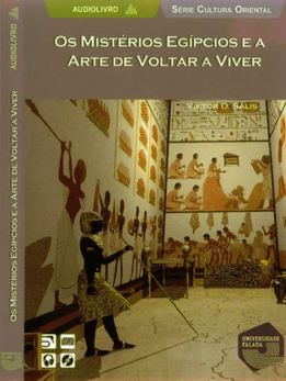 Os mistérios Egípcios e a Arte de Voltar a Viver