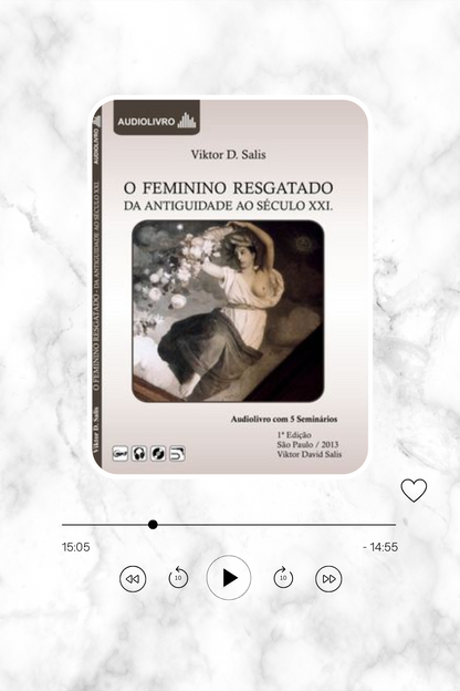 O Feminino Resgatado Da Antiguidade ao Século XXI