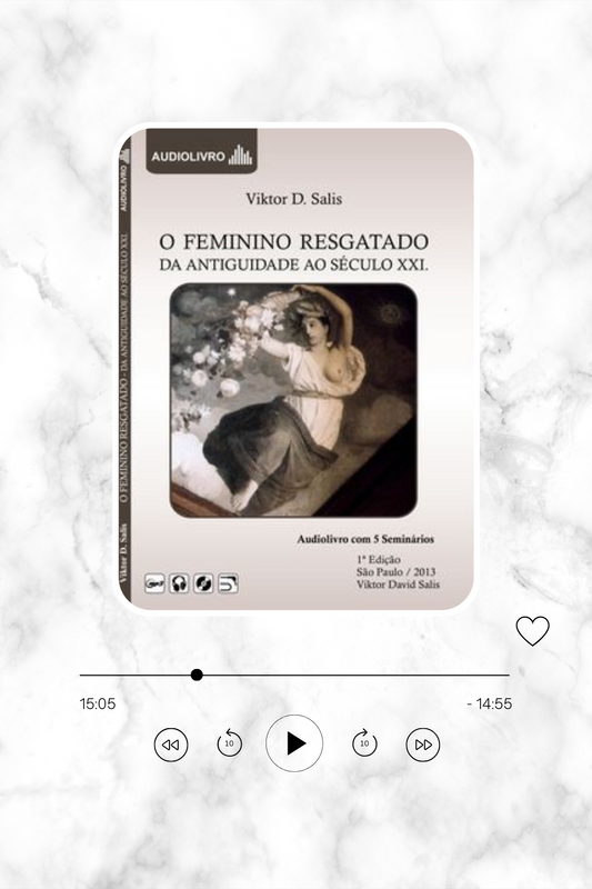 O Feminino Resgatado Da Antiguidade ao Século XXI