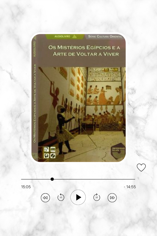 Os mistérios Egípcios e a Arte de Voltar a Viver