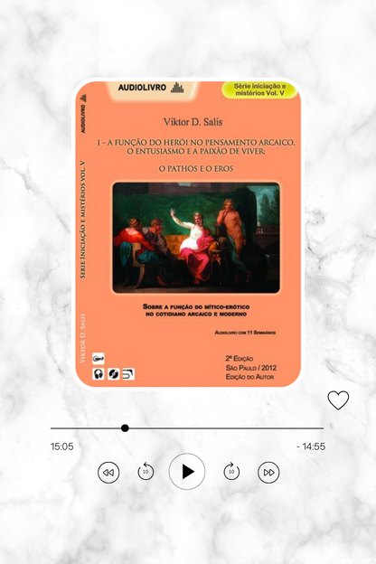 A função do herói no pensamento arcaico, o entusiasmo e a paixão de viver