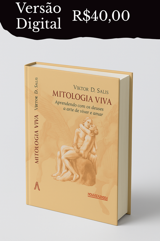 Mitologia Viva - Aprendendo a Arte de Viver e Amar - Livro Físico