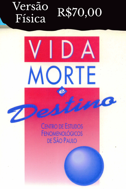 Vida Morte e Destino: Sobre o sentido da existência - Livro Físico