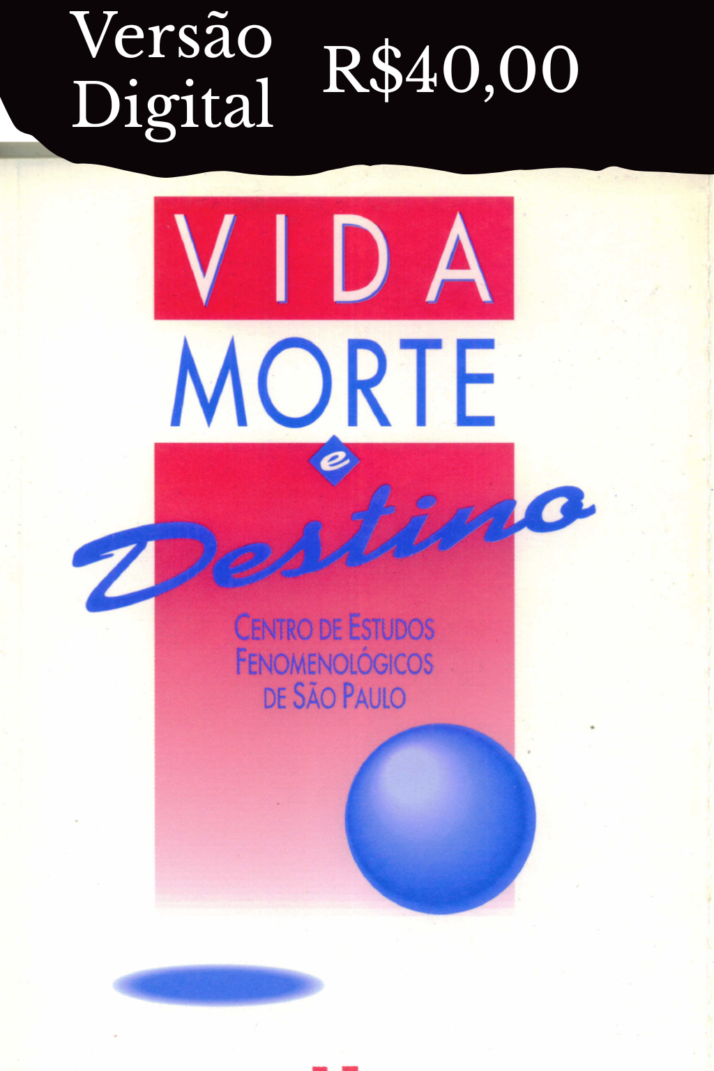 Vida Morte e Destino: Sobre o sentido da existência - Livro Físico